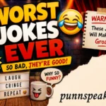 Worst Jokes Ever